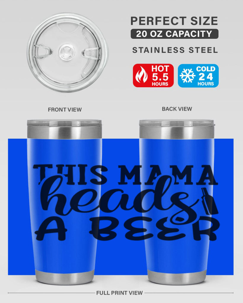 this mama heads a beer 119#- beer- Tumbler