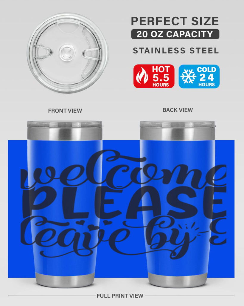 welcome please leave by 47#- home- Tumbler