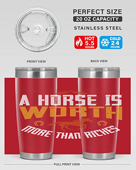 A horse is worth more than riches Style 45#- horse- Tumbler