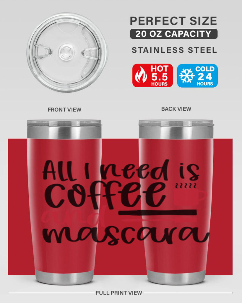 All I need is coffee and mascara design Style 259#- make up- Tumbler