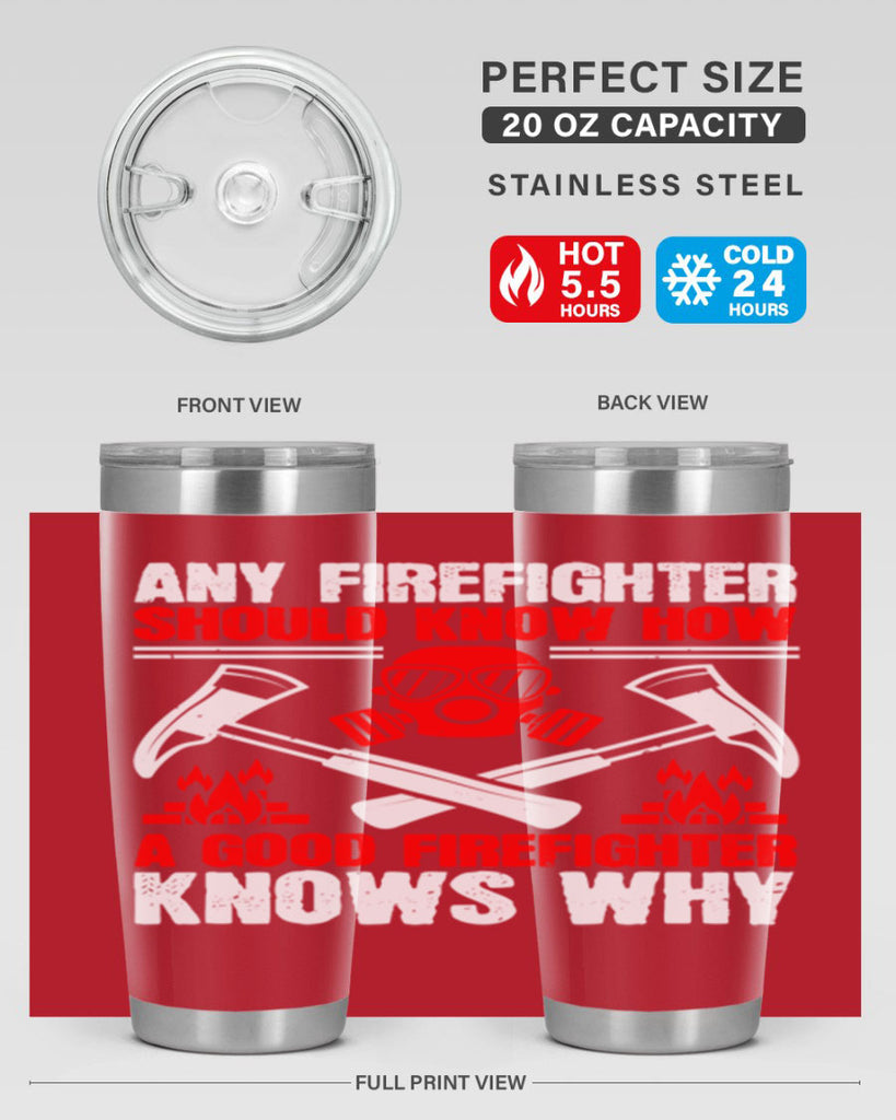 Any firefighter should know how a good firefighter knows why Style 92#- fire fighter- tumbler