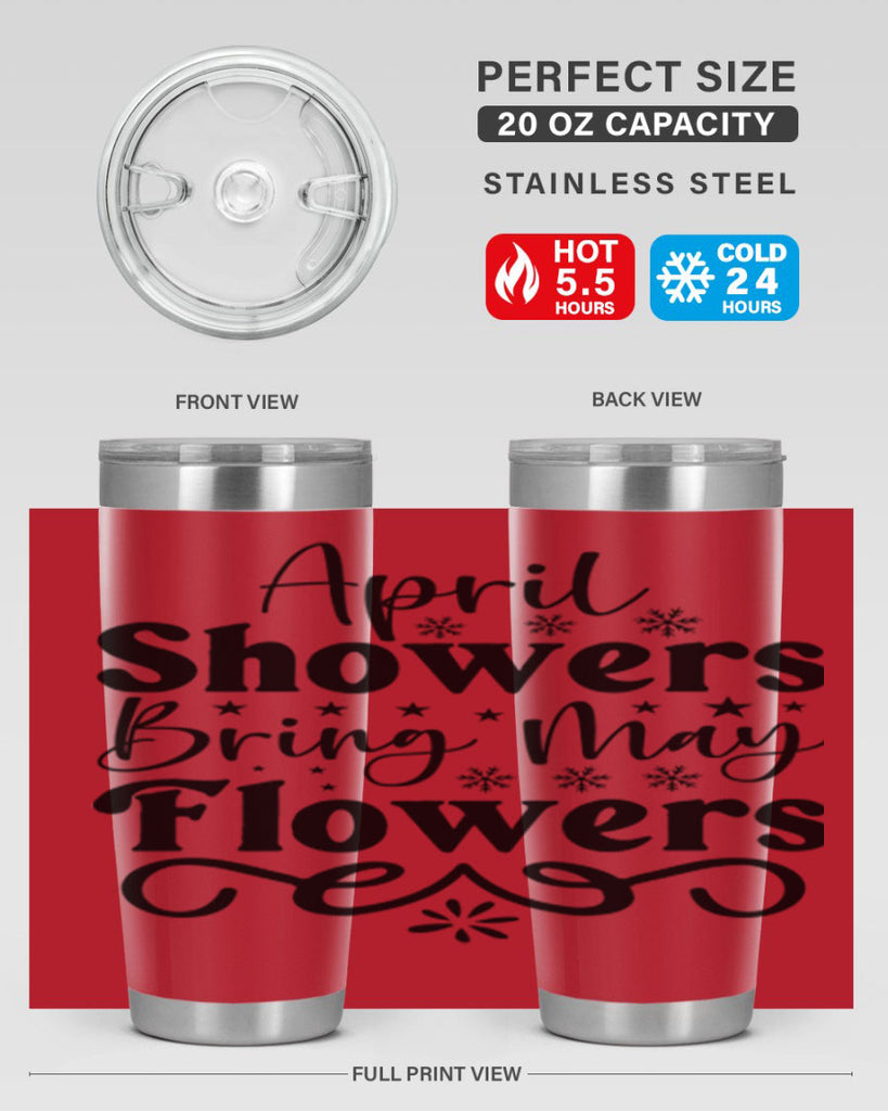 April Showers Bring May Flowers 19#- spring- Tumbler