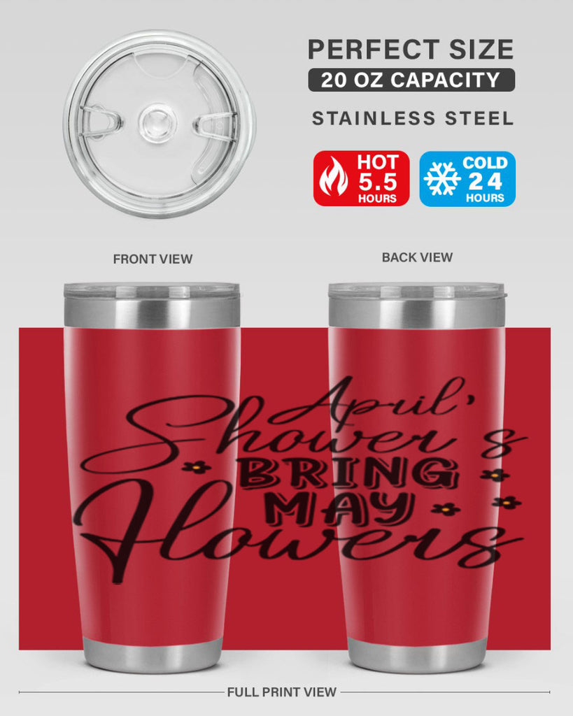 April showers bring may flowers 23#- spring- Tumbler