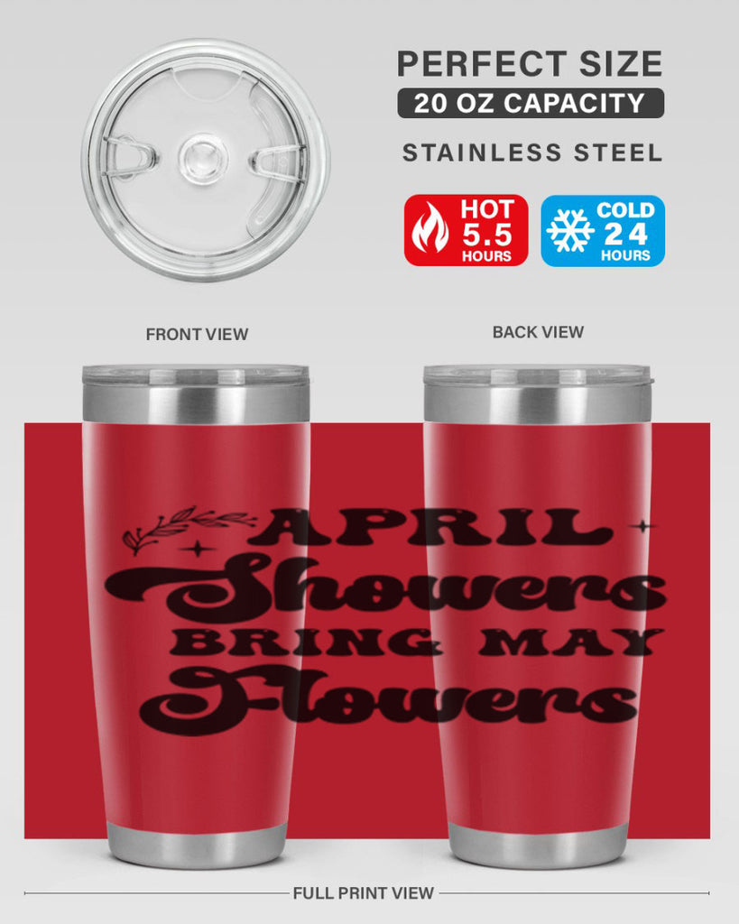 April showers bring may flowers 24#- spring- Tumbler