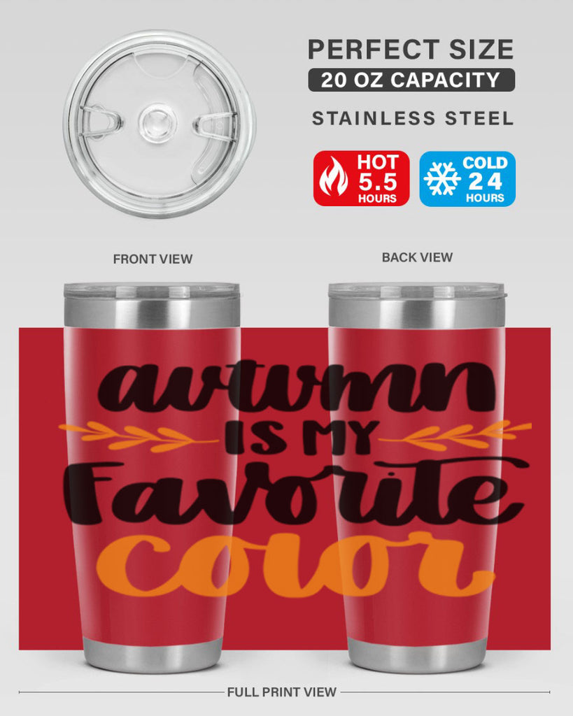 Autumn Is My Favorite Color 475#- fall- Tumbler