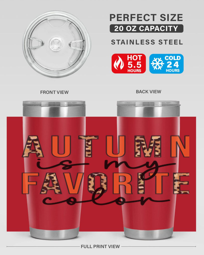 Autumn is My Favorite Color 22#- fall- Tumbler