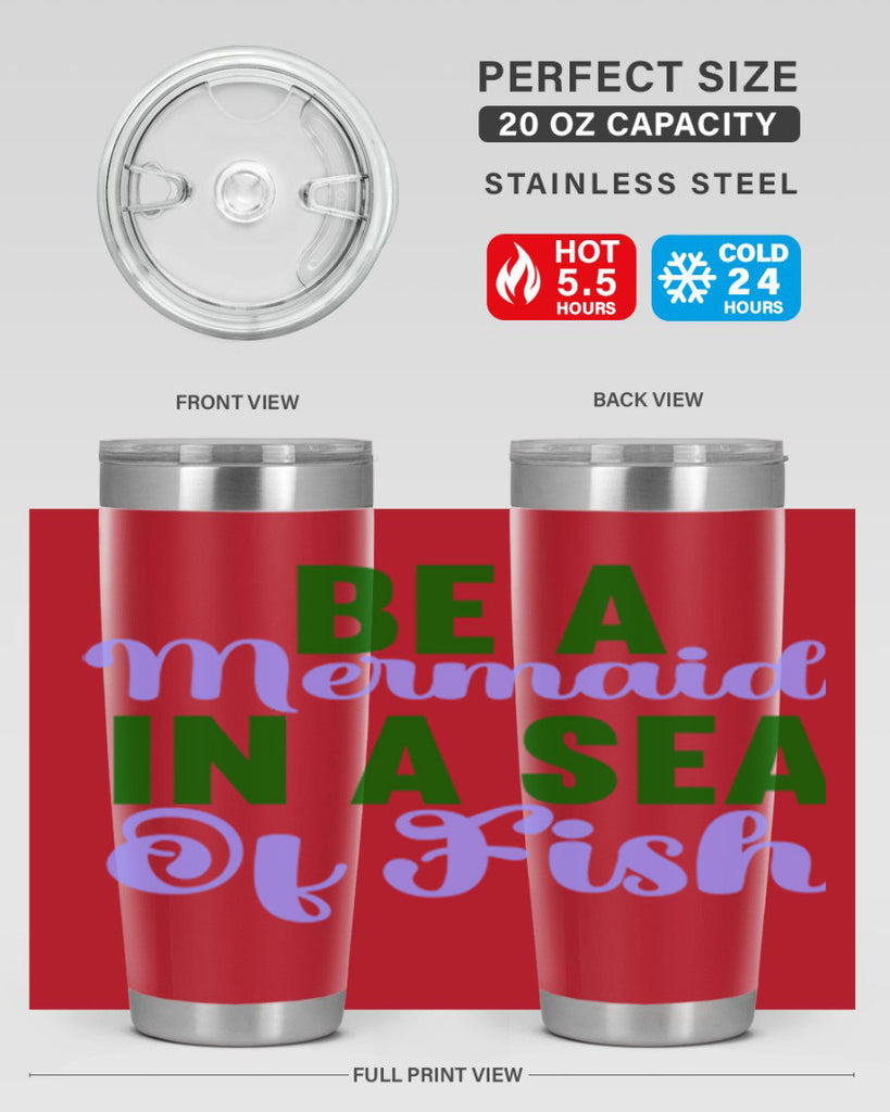 Be A Mermaid In A Sea Of Fish 50#- mermaid- Tumbler