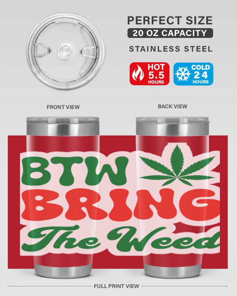 Btw Bring The Weed 21#- marijuana- Tumbler