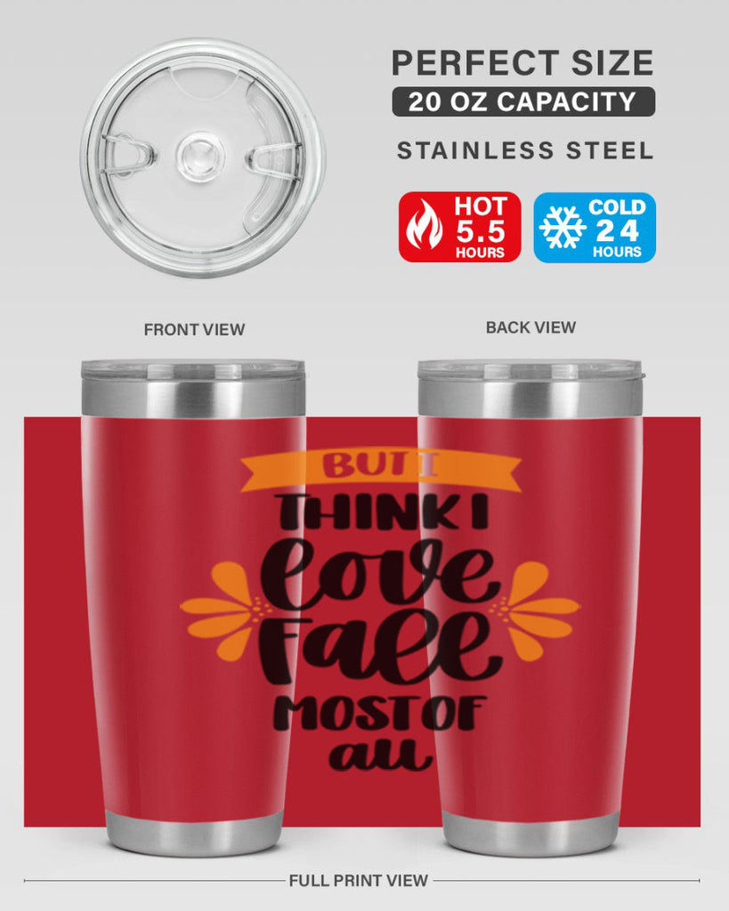 But I Think I Love Fall Most Of All 480#- fall- Tumbler