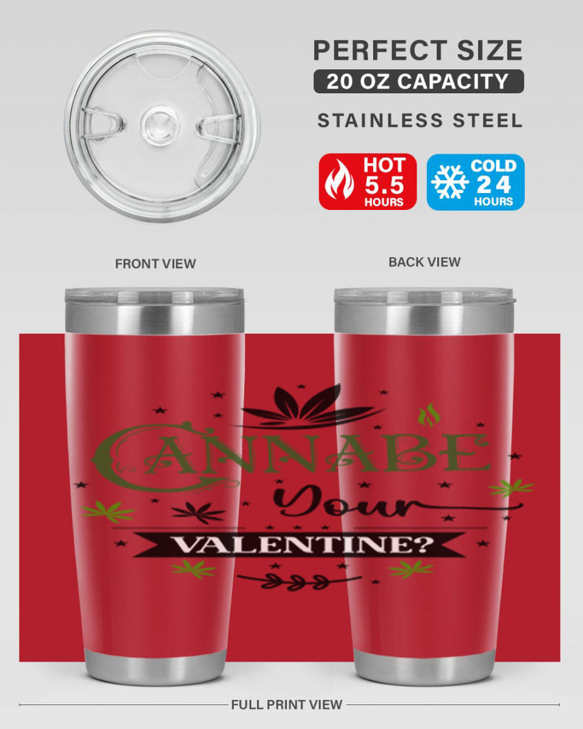 Cannabe Your Valentine 34#- marijuana- Tumbler