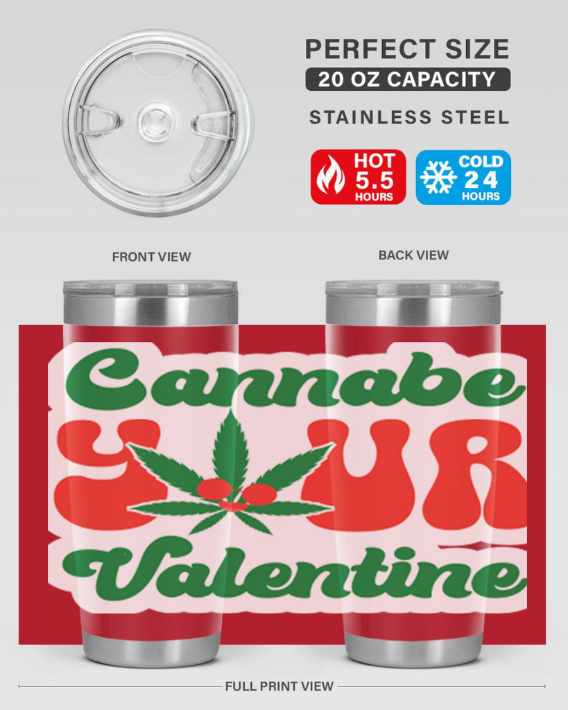 Cannabe Your Valentine 35#- marijuana- Tumbler