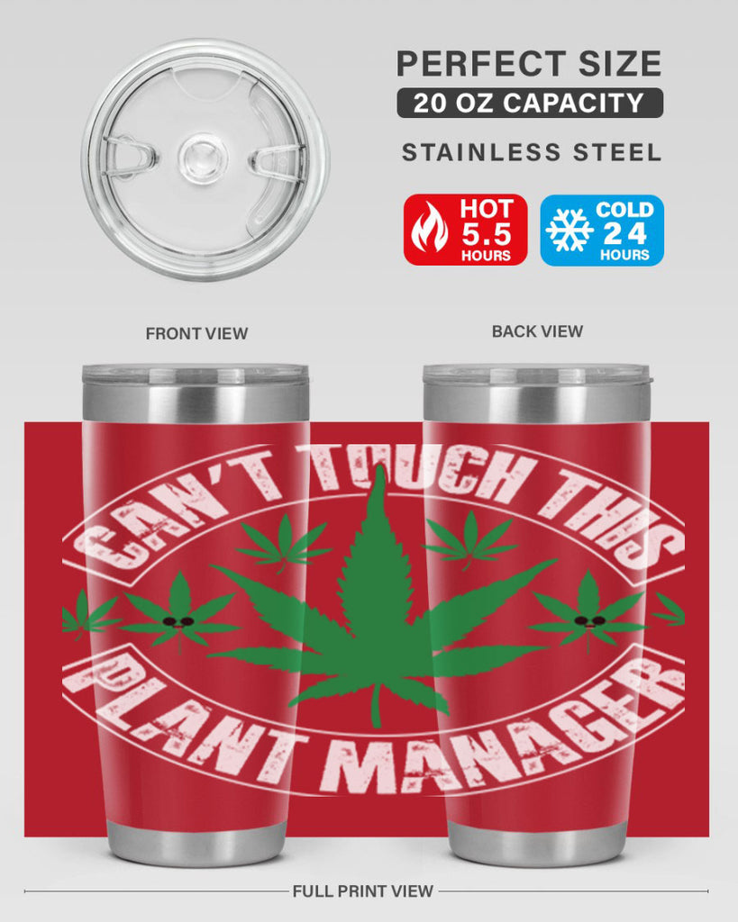 Cant touch this plant manager 56#- marijuana- Tumbler