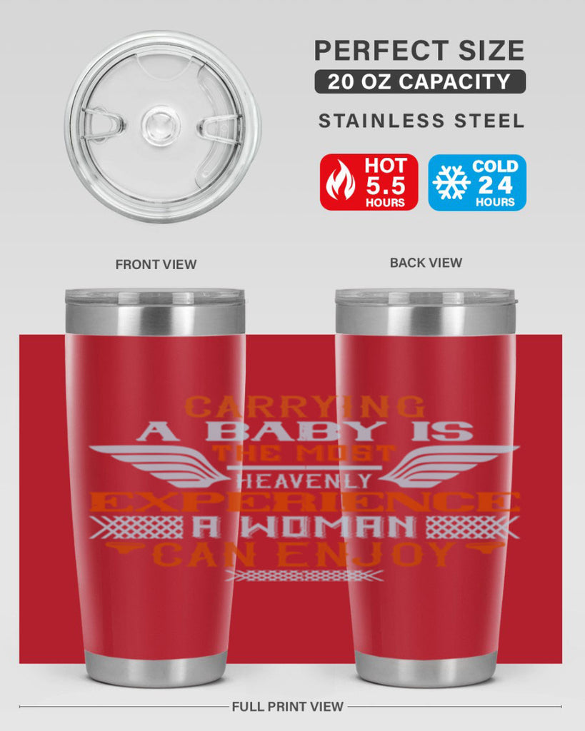 Carrying a baby is the most heavenly experience a woman can enjoy Style 128#- baby- tumbler