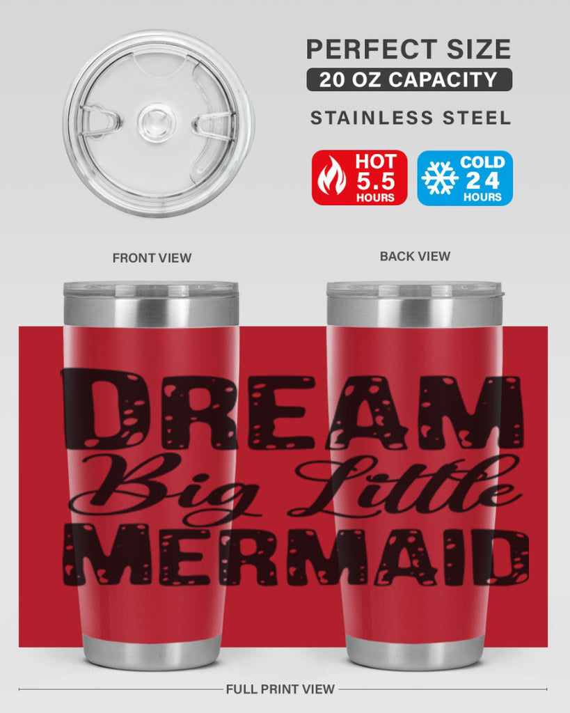 Dream Big Little Mermaid 134#- mermaid- Tumbler