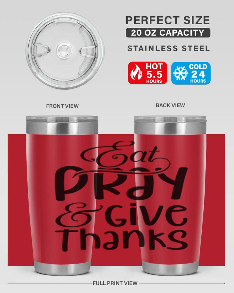 Eat Pray and Give Thanks 75#- fall- Tumbler