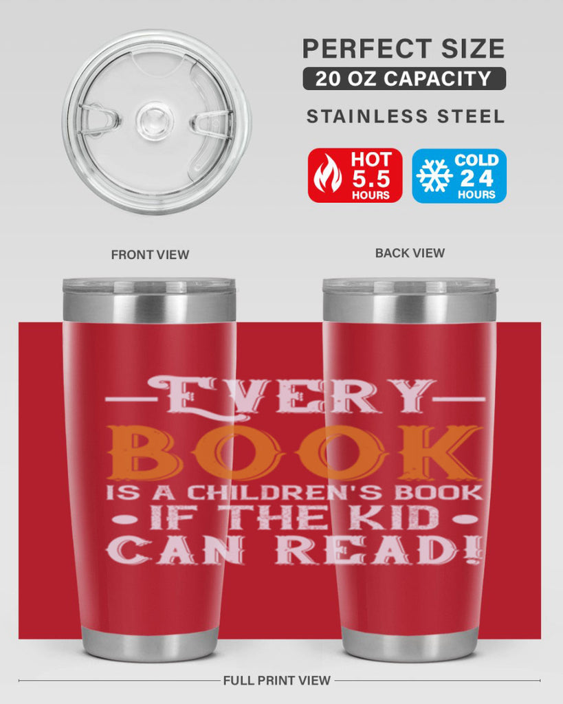 Every book is a childrens book if the kid can read Style 39#- baby- Tumbler