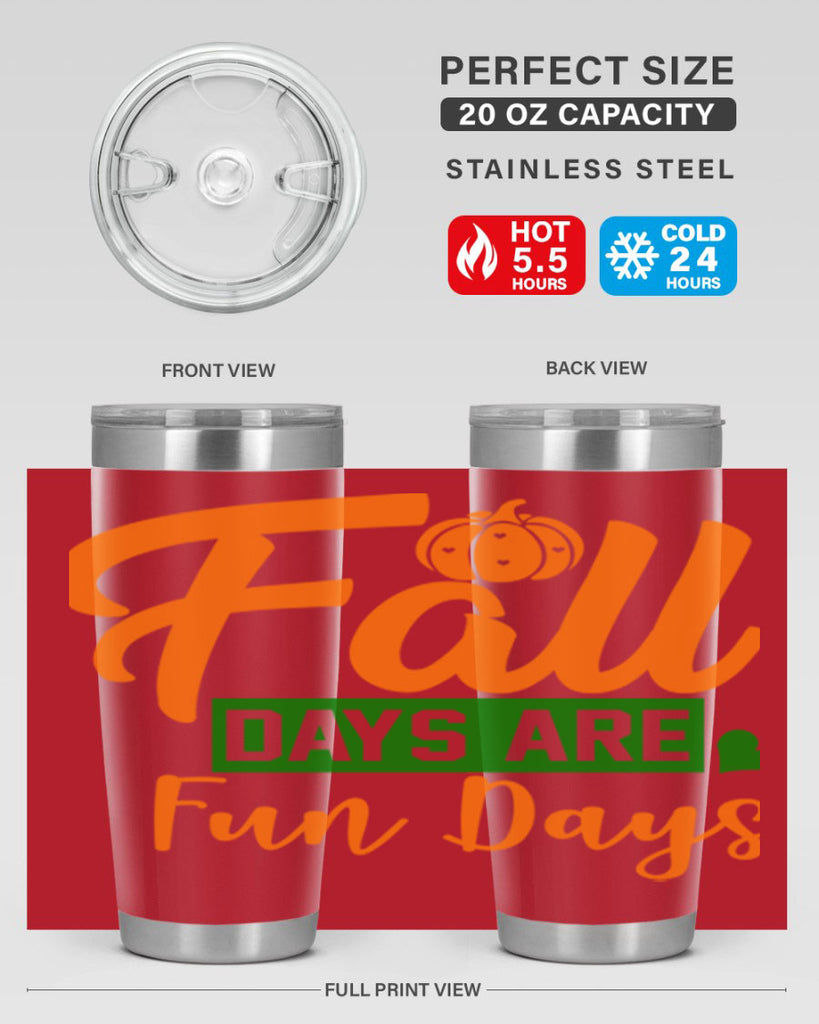 Fall Days Are Fun Days 96#- fall- Tumbler