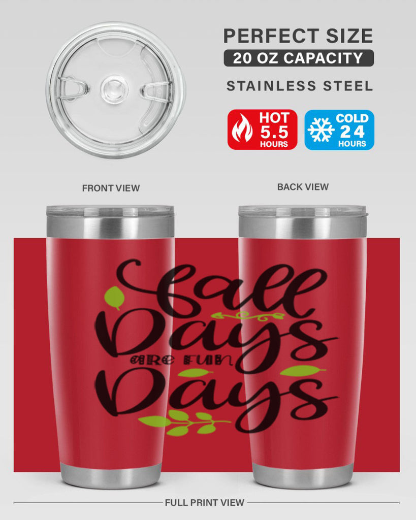 Fall Days Are Fun Days 97#- fall- Tumbler