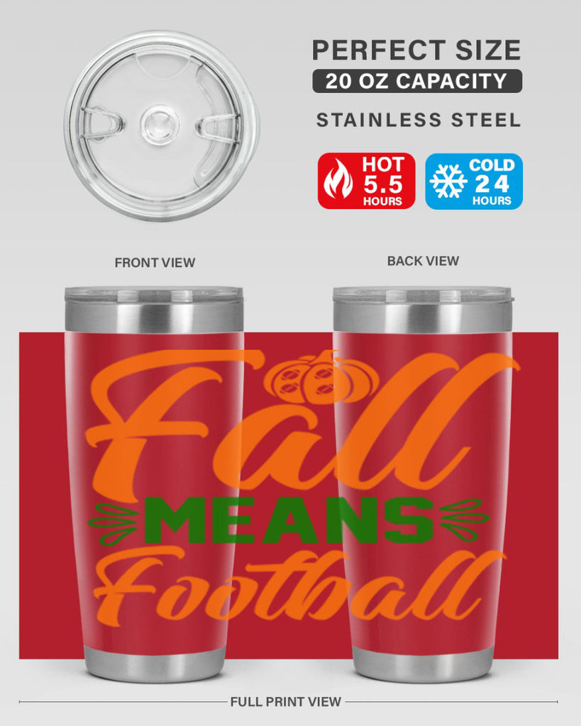 Fall Means Football 122#- fall- Tumbler