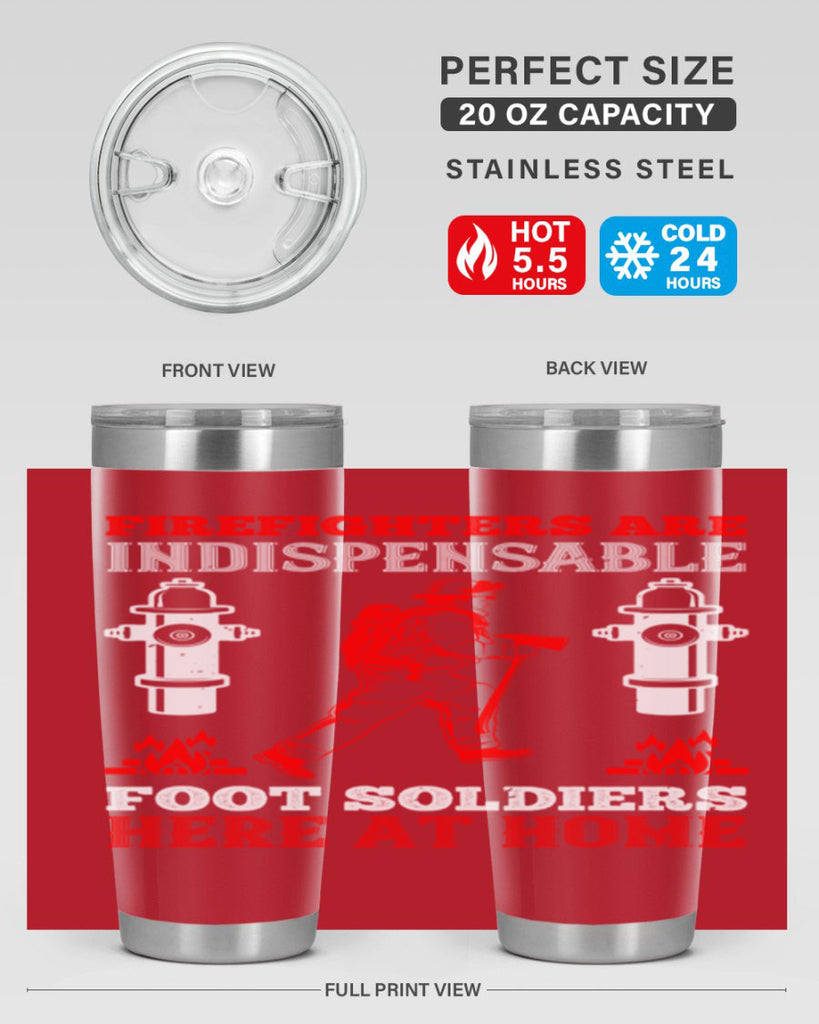 Firefighters are indispensable foot soldiers here at home Style 76#- fire fighter- tumbler