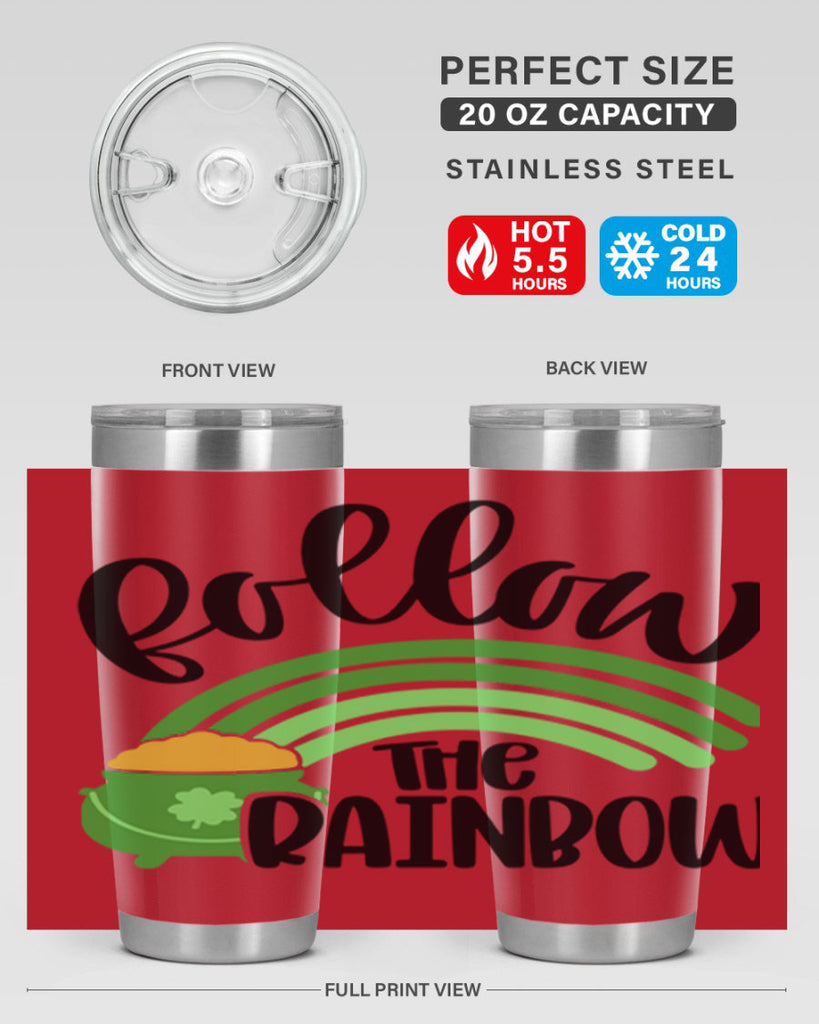 Follow The Rainbow Style 99#- St Patricks Day- Tumbler