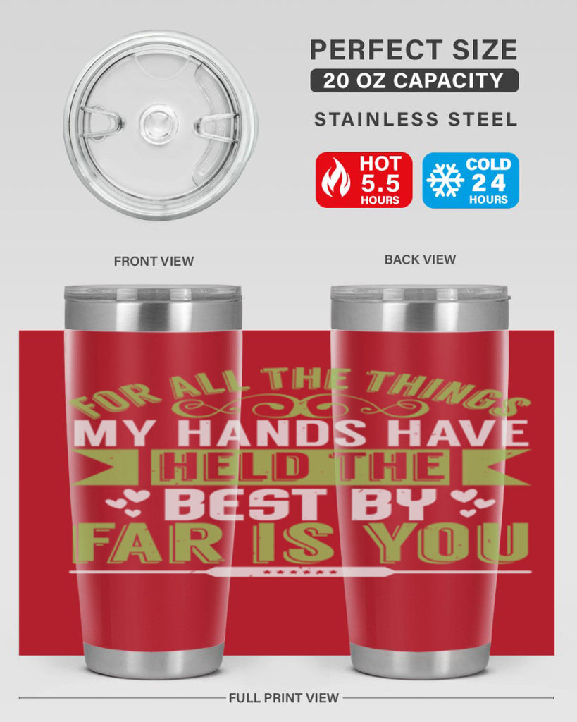 For all the things my hands have held is you Style 273#- baby- tumbler