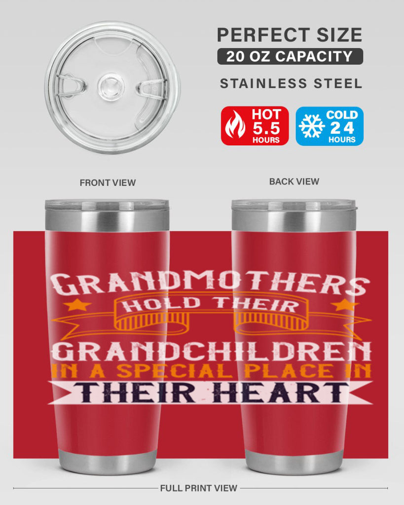 Grandmothers hold their grandchildren in a special place in their heart 77#- grandma - nana- Tumbler