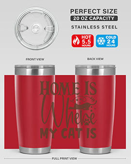 Home Is Where My Cat Is Style 14#- cat- Tumbler