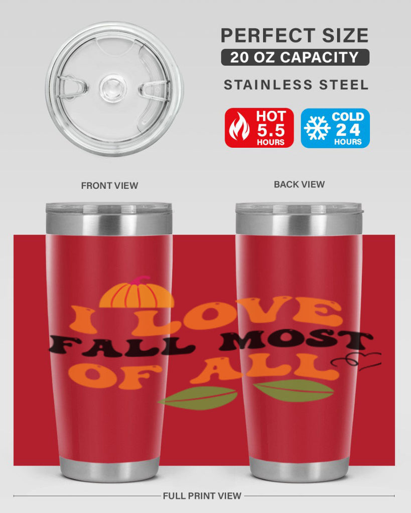 I Love Fall Most Of All 334#- fall- Tumbler