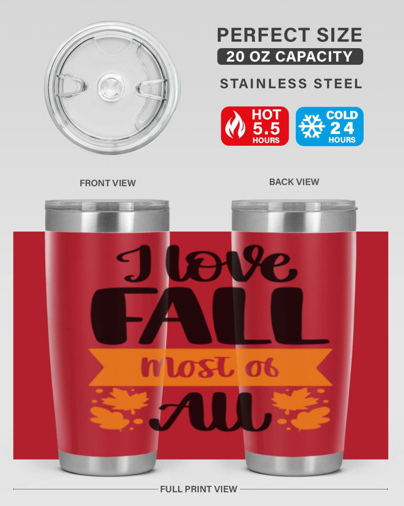 I Love Fall Most Of All 498#- fall- Tumbler