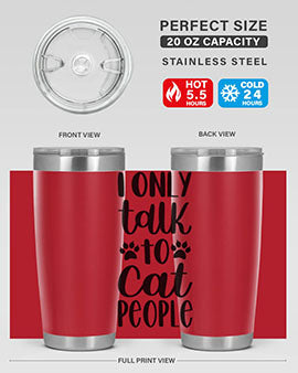 I Only Talk To Cat People Style 94#- cat- Tumbler