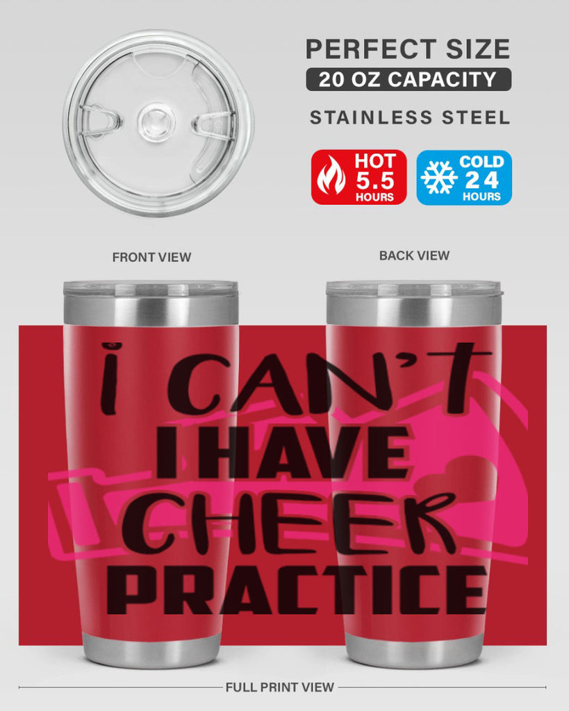 I cant I have cheer practice 1165#- cheer- Tumbler