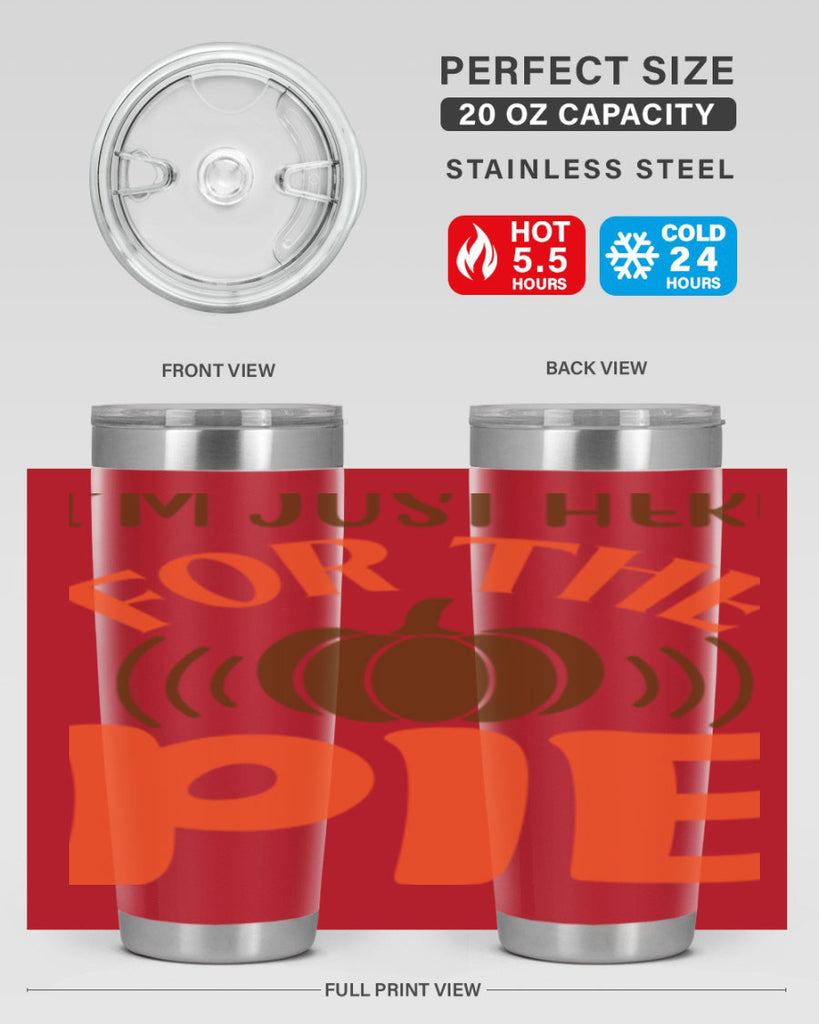 I m Just Here for the Pie 340#- fall- Tumbler