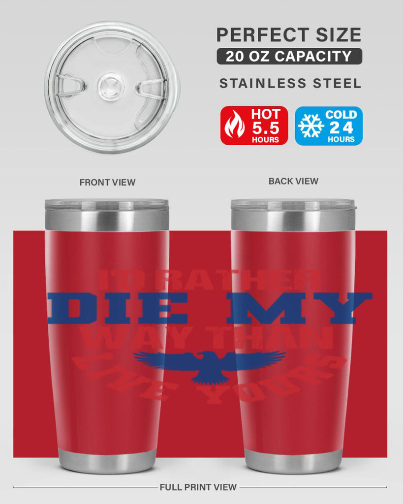 Id rather die my way Style 13#- Fourt Of July- Tumbler