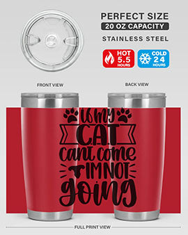 If My Cat Cant Come Im Not Going Style 96#- cat- Tumbler