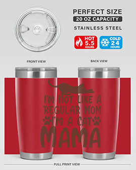 Im Not Like A Regular Mom Im A Cat Mama Style 17#- cat- Tumbler