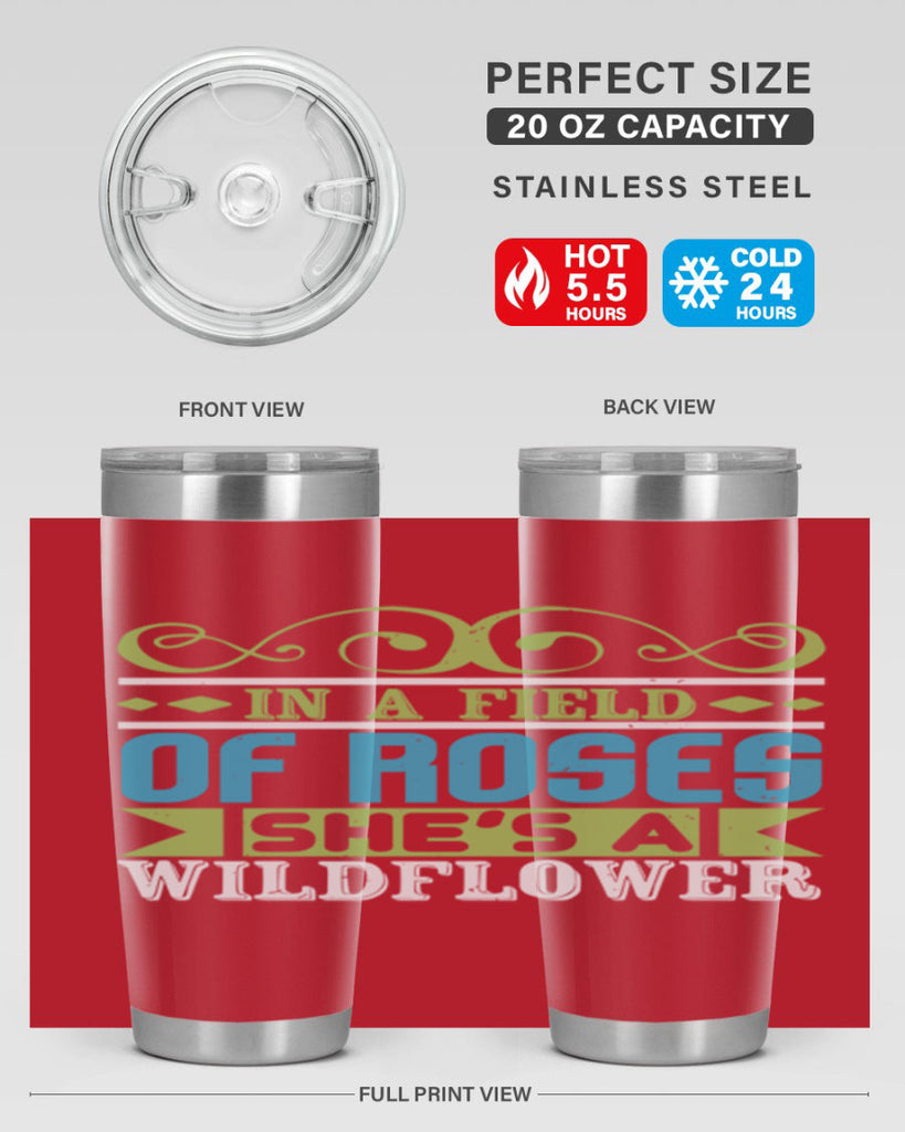 Ina field of Roses shes a wildflower Style 195#- baby- tumbler