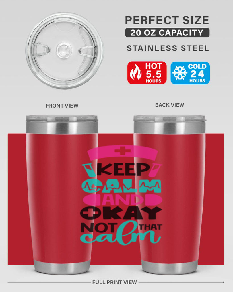 Keep Calm And Okay Not That Calm Style Style 148#- nurse- tumbler