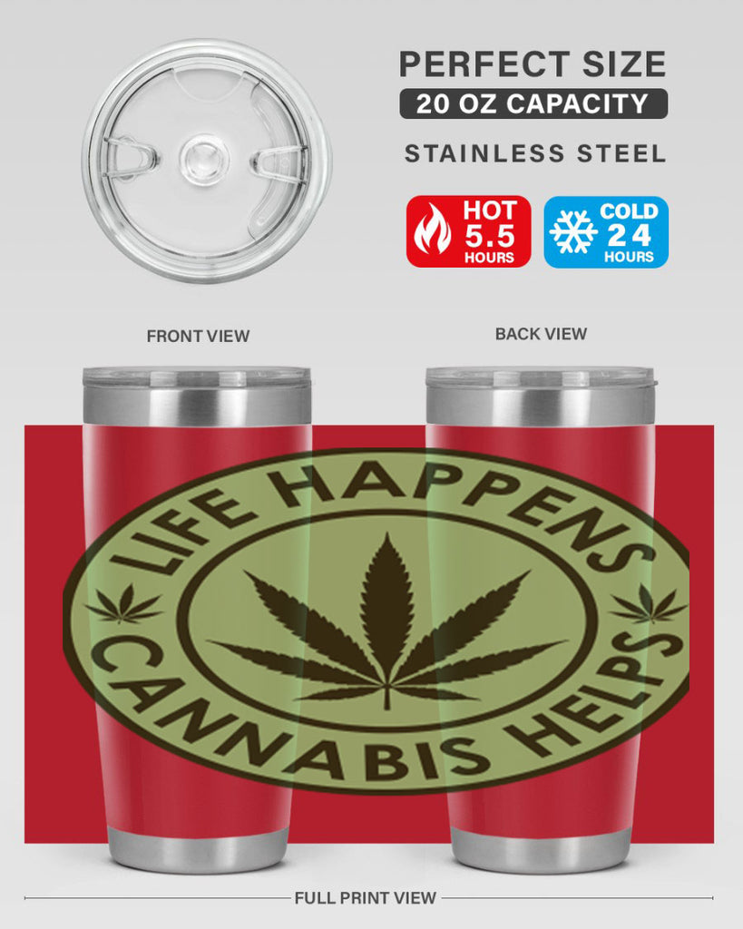 Life Happens Cannabis Helps 184#- marijuana- Tumbler