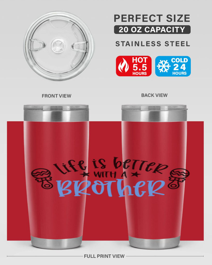 Life Is Better With A Brother Style 72#- baby- tumbler