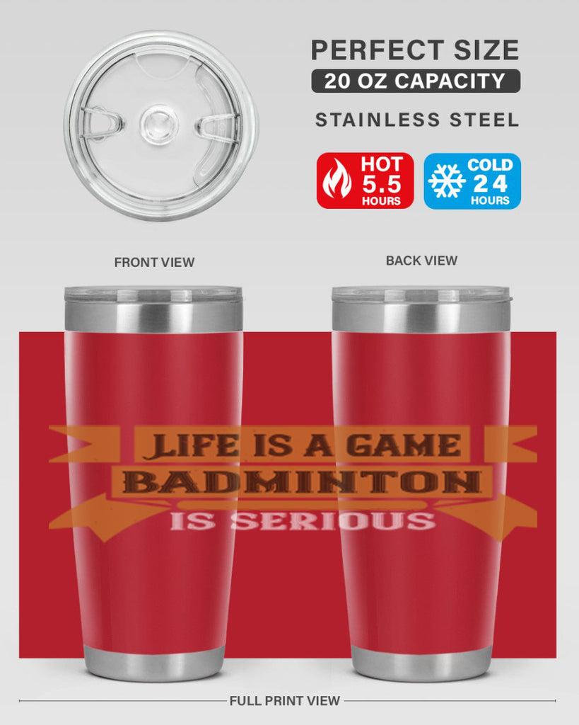 Life is a game Badminton is serious 1984#- badminton- Tumbler