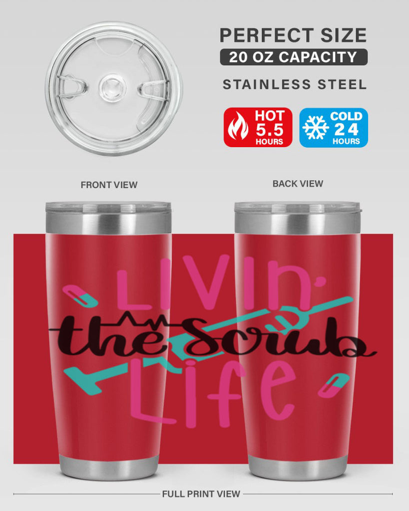 Livin The Scrub Life Style Style 137#- nurse- tumbler