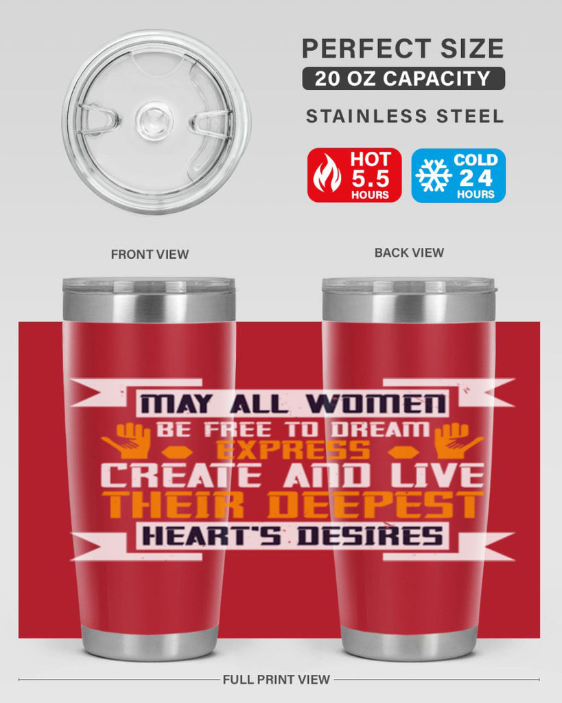 May all women be free to dream express create and live their deepest hearts desires Style 51#- womens day- Tumbler