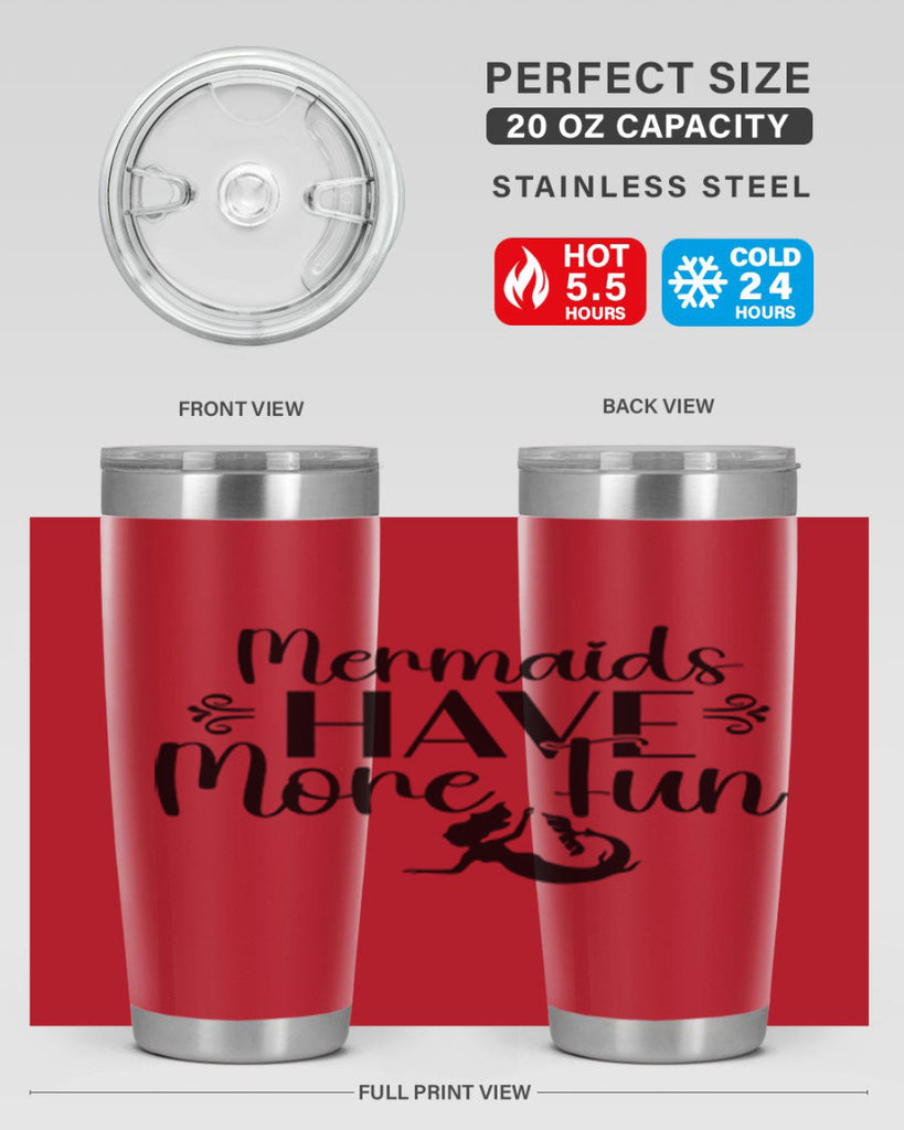 Mermaids Have More Fun 468#- mermaid- Tumbler