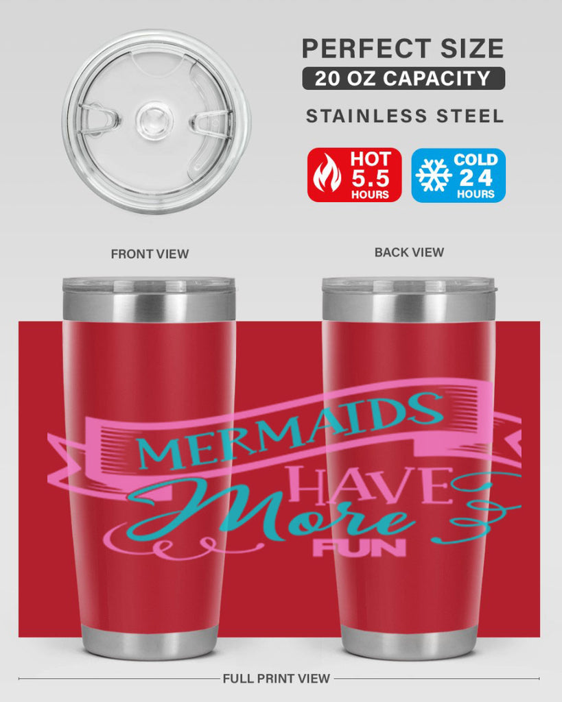Mermaids Have More Fun 470#- mermaid- Tumbler