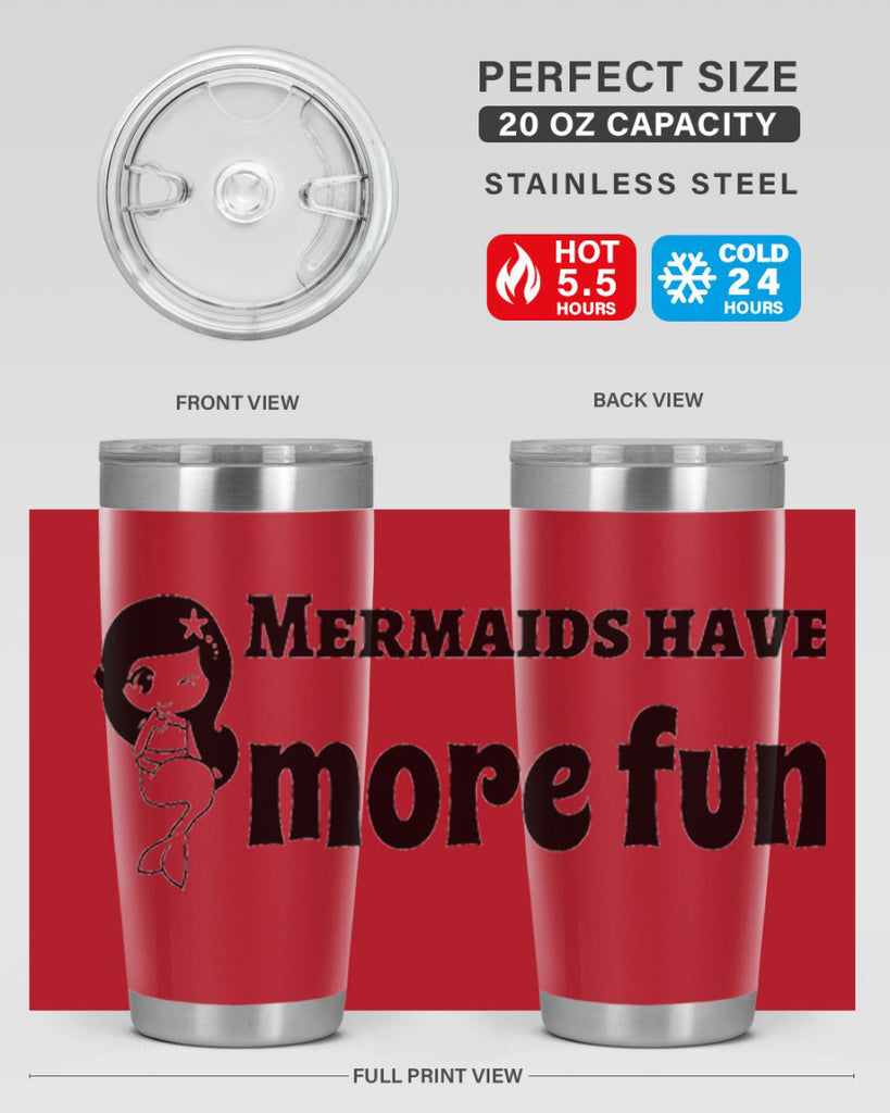 Mermaids have more fun 490#- mermaid- Tumbler