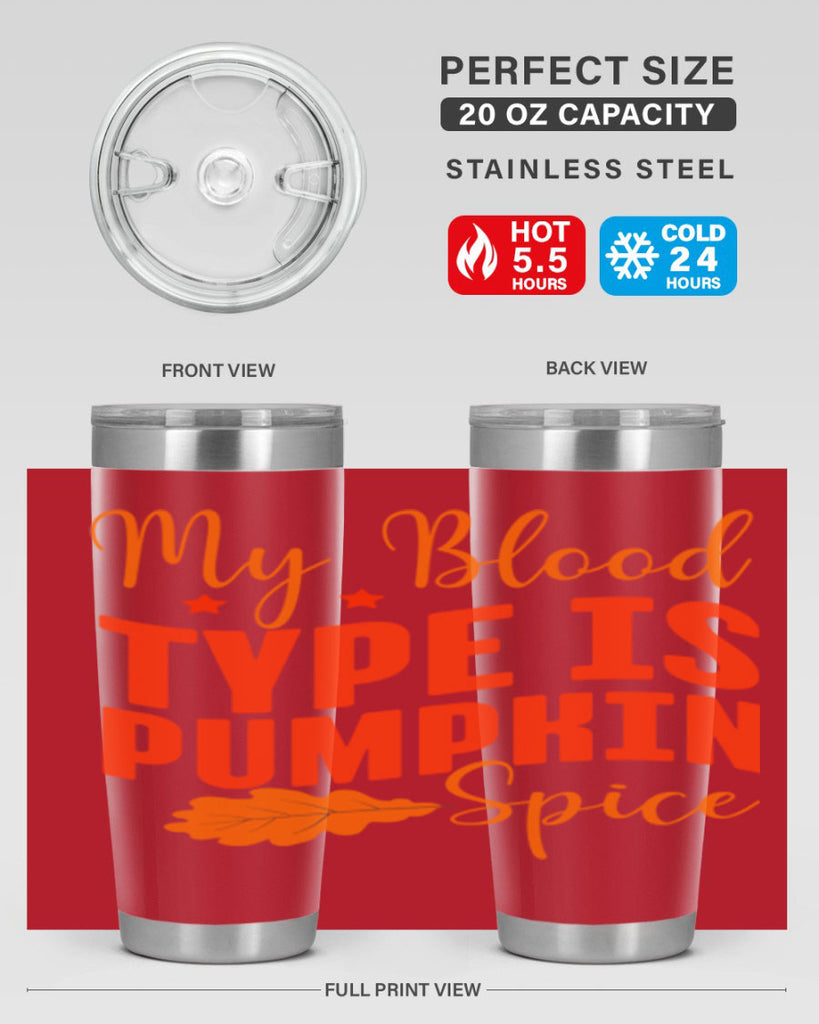My Blood Type Is Pumpkin Spice Design 433#- fall- Tumbler
