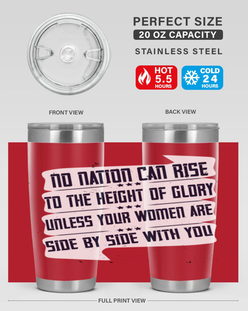 No nation can rise to the height of glory unless your women are side by side with you Style 47#- womens day- Tumbler