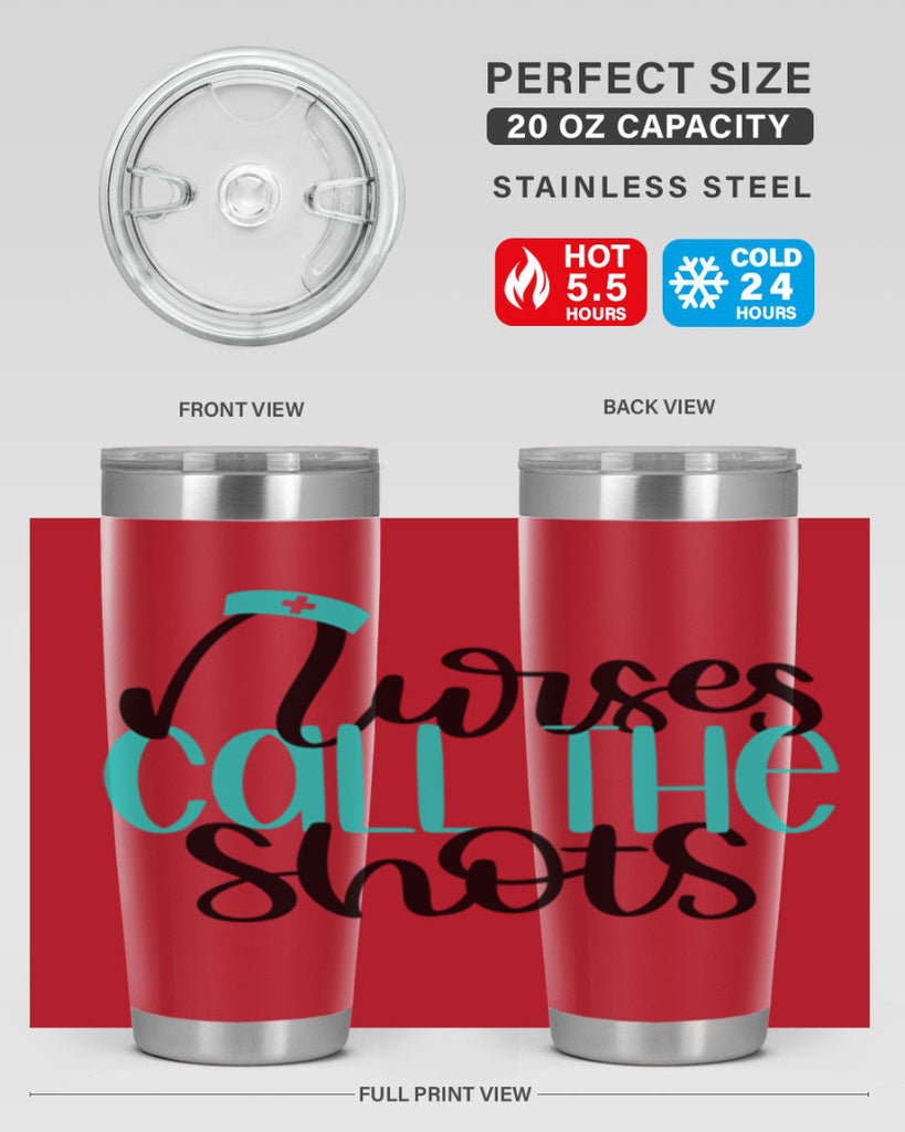 Nurses Call The Shots Style Style 89#- nurse- tumbler