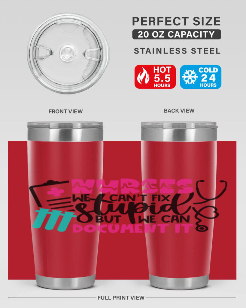 Nurses We Cant Fix Stupid But We Can Document It Style Style 76#- nurse- tumbler